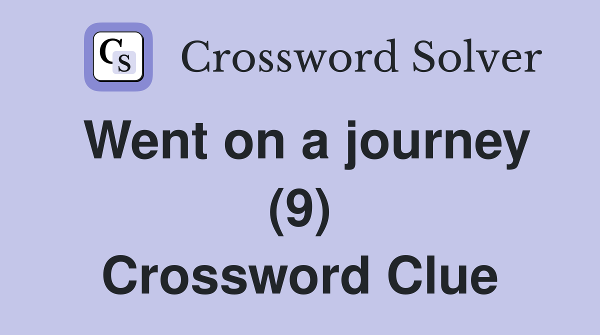 Went on a journey (9) Crossword Clue