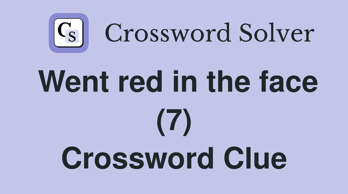 Went red in the face (7) Crossword Clue