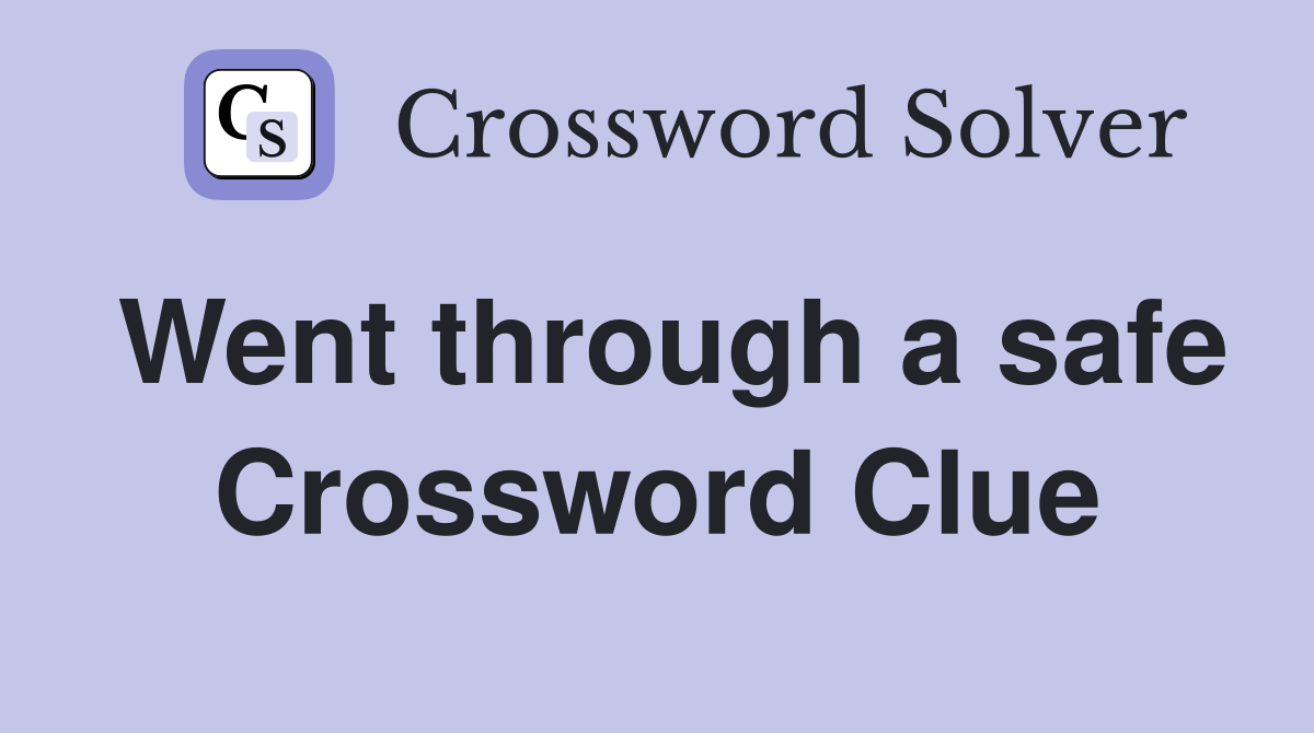 Went through a safe Crossword Clue