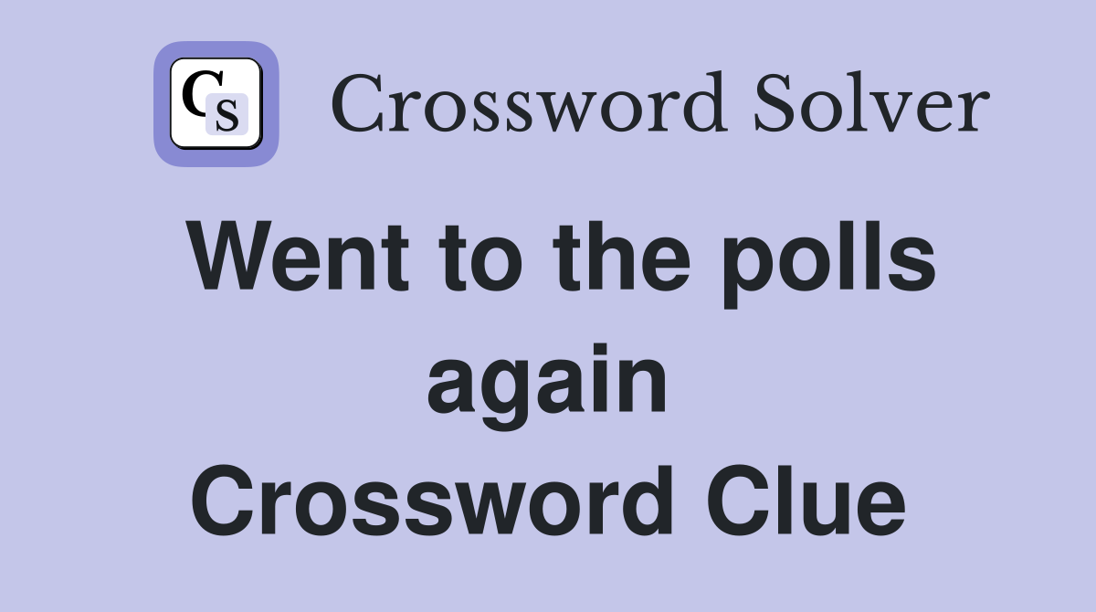 Went to the polls again Crossword Clue