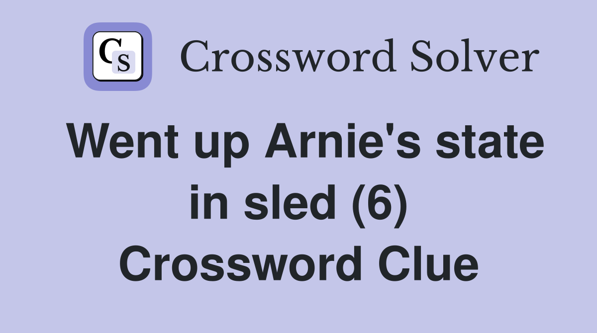 Went up Arnie's state in sled (6) Crossword Clue