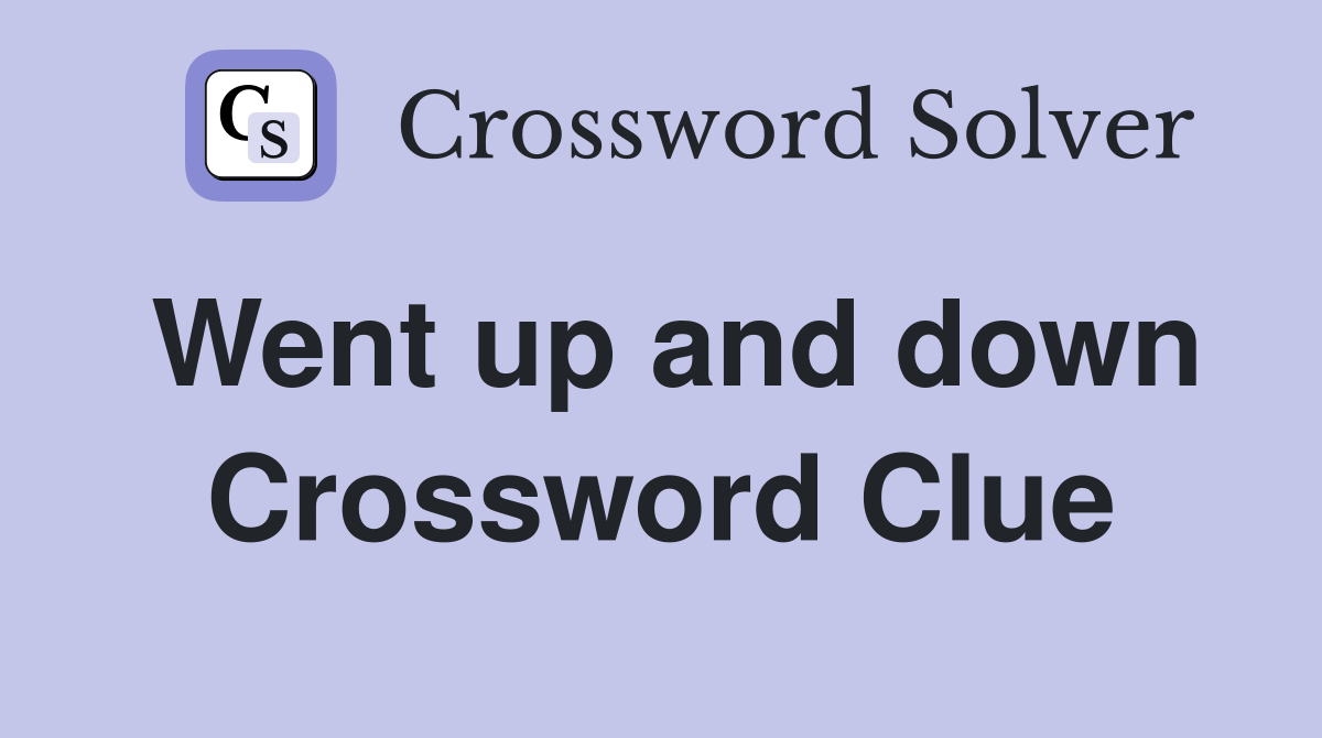 Went up and down Crossword Clue