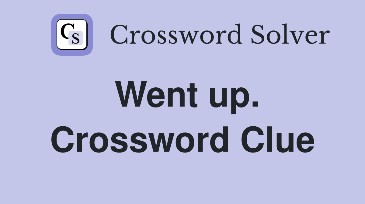 Went up. Crossword Clue