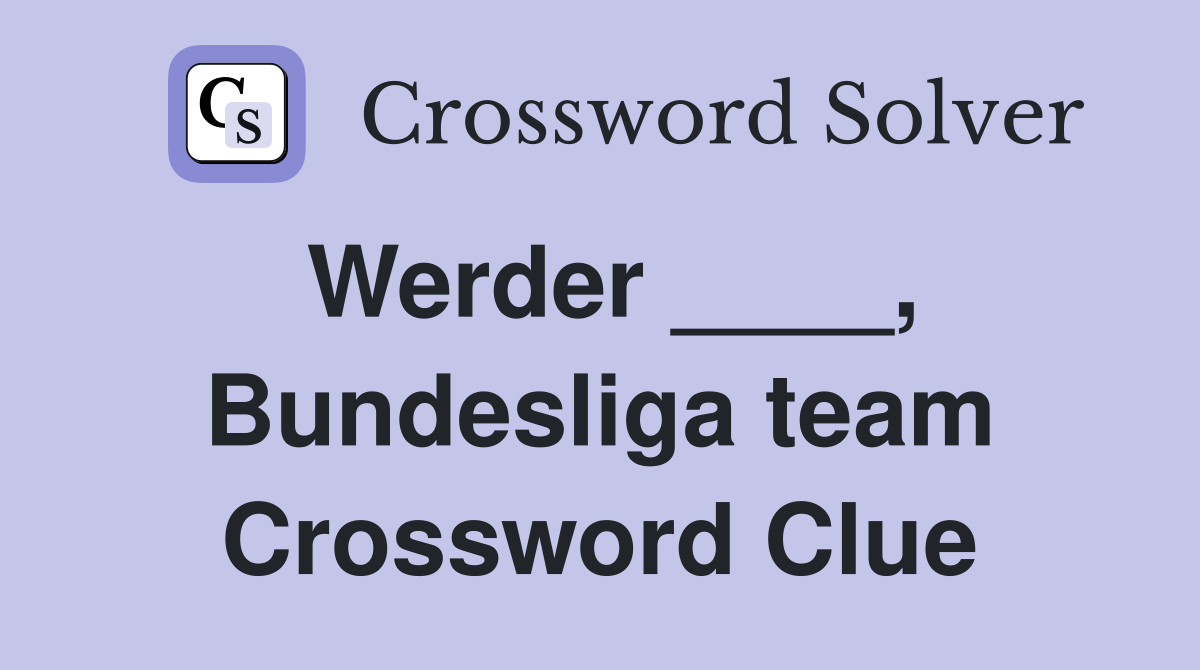 Werder ____, Bundesliga team Crossword Clue