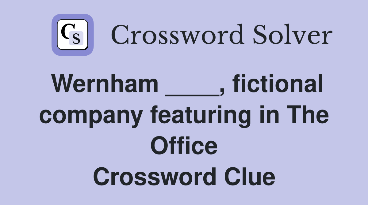 Wernham ____, fictional company featuring in The Office Crossword Clue