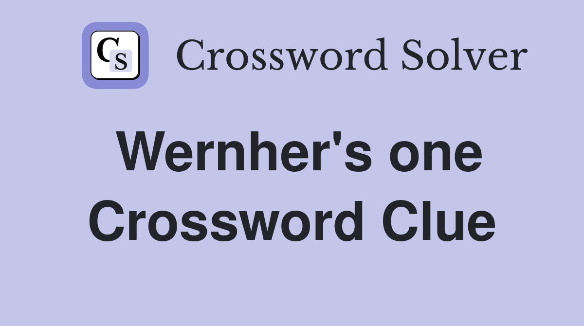 Wernher's one Crossword Clue