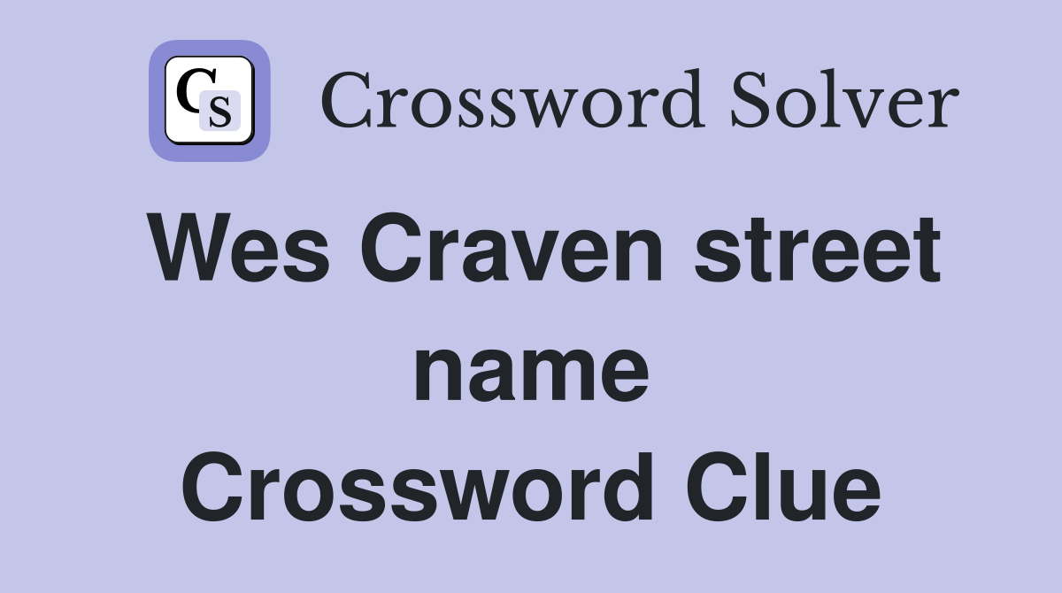 Wes Craven street name Crossword Clue