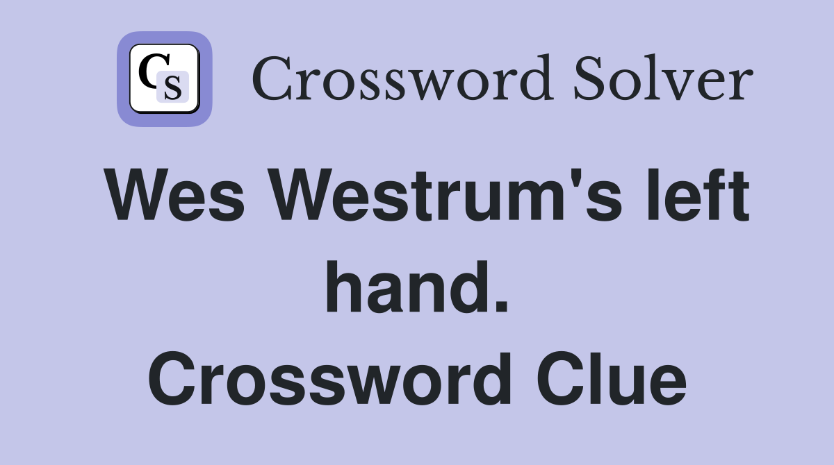 Wes Westrum's left hand. Crossword Clue