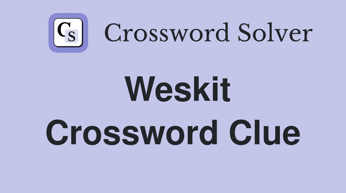 Weskit Crossword Clue