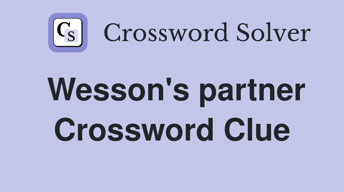 Wesson's partner Crossword Clue