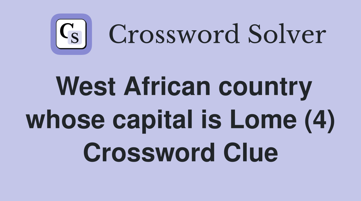 West African country whose capital is Lome (4) Crossword Clue