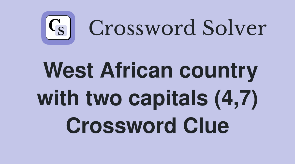 West African country with two capitals (4,7) Crossword Clue