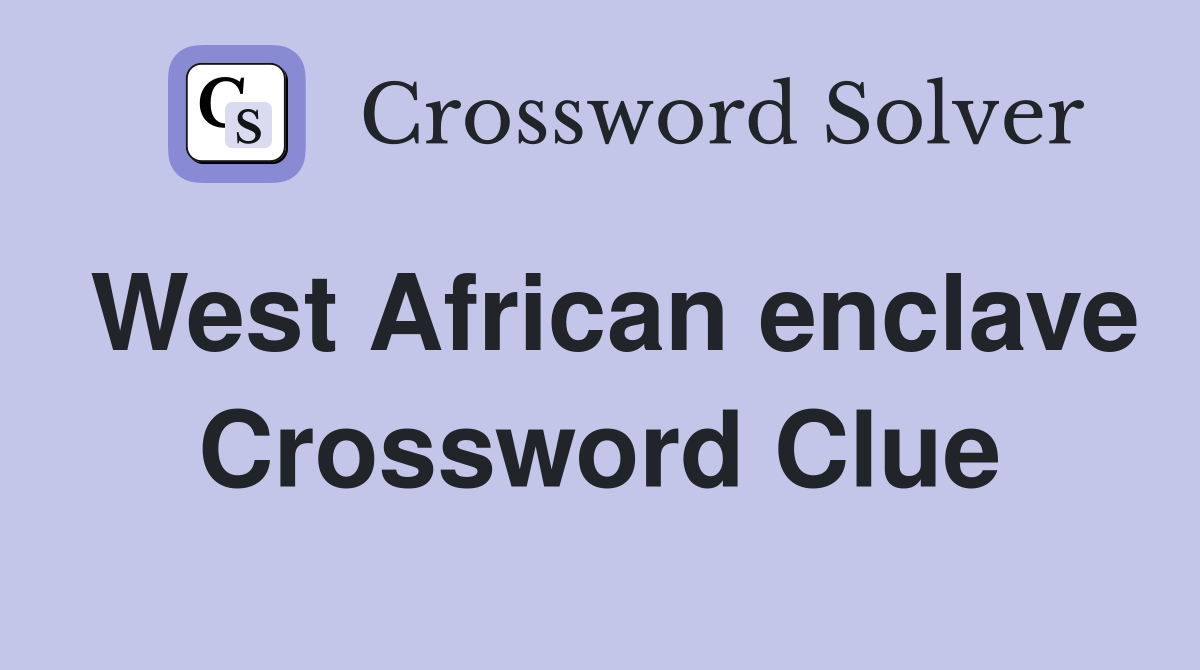 West African enclave Crossword Clue