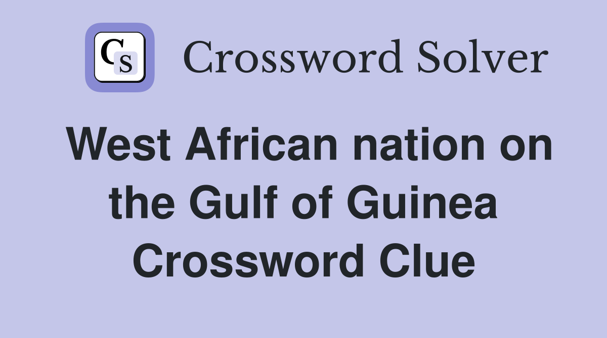 West African nation on the Gulf of Guinea Crossword Clue
