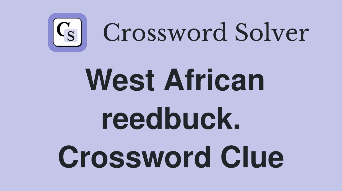 West African reedbuck. Crossword Clue