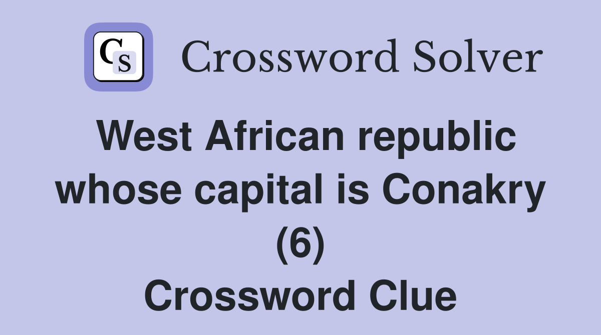 West African republic whose capital is Conakry (6) Crossword Clue