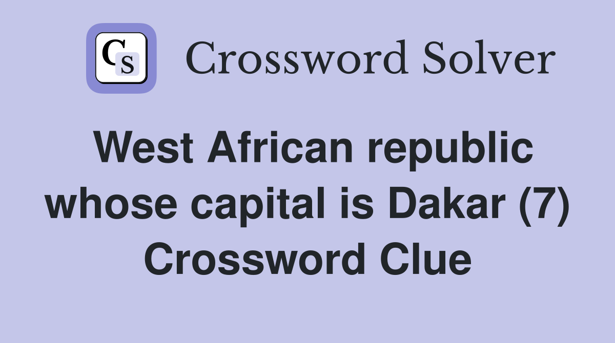 West African republic whose capital is Dakar (7) Crossword Clue