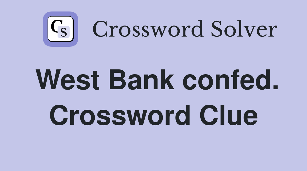 West Bank confed. Crossword Clue