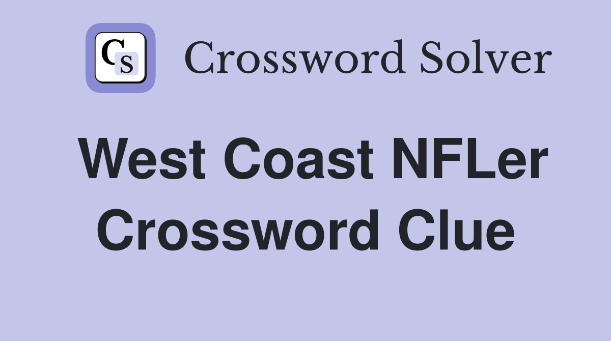 West Coast NFLer Crossword Clue