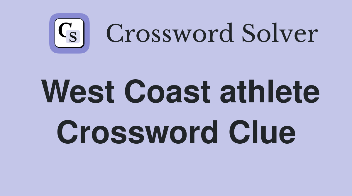 West Coast athlete Crossword Clue