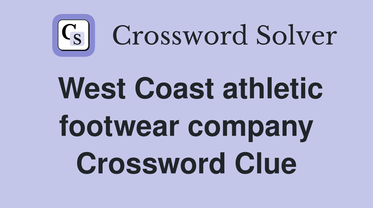 West Coast athletic footwear company Crossword Clue