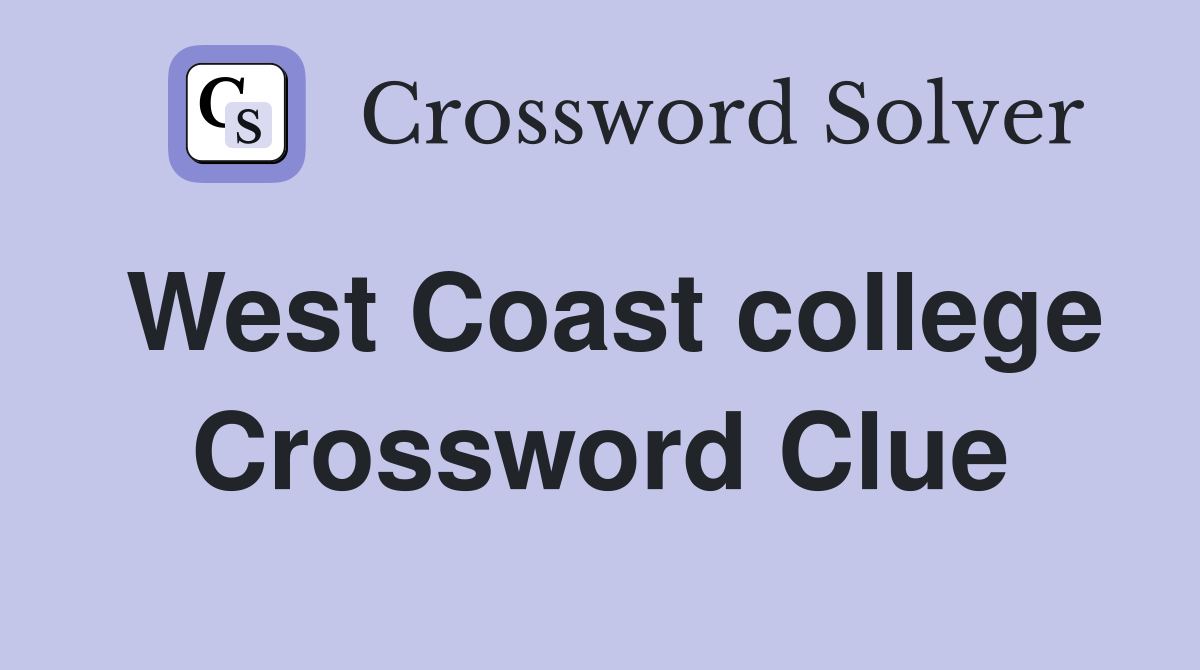 West Coast college Crossword Clue