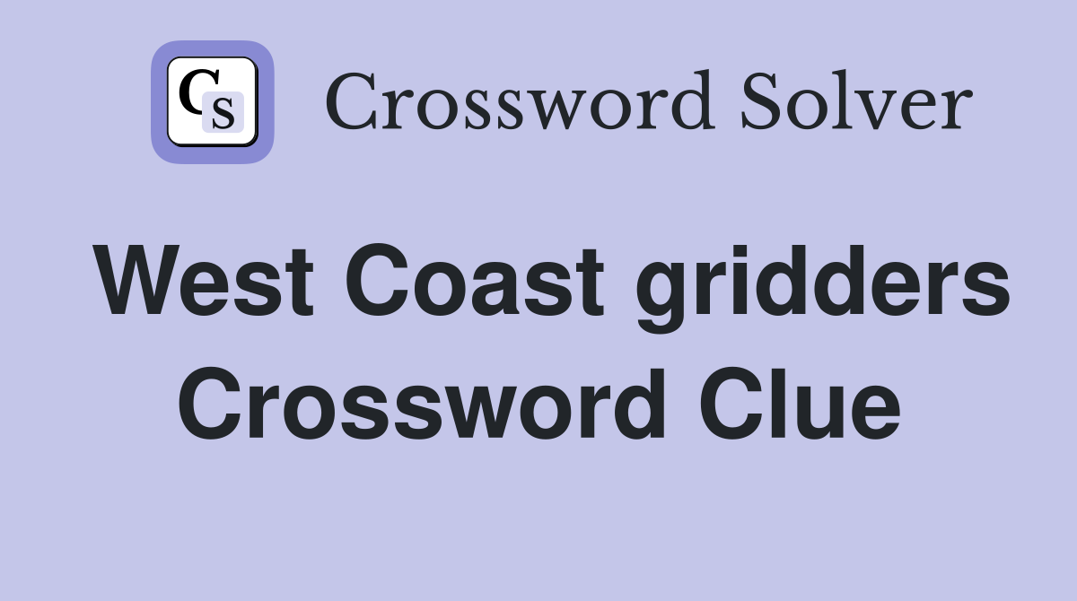 West Coast gridders Crossword Clue