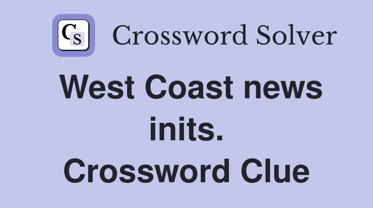 West Coast news inits. Crossword Clue