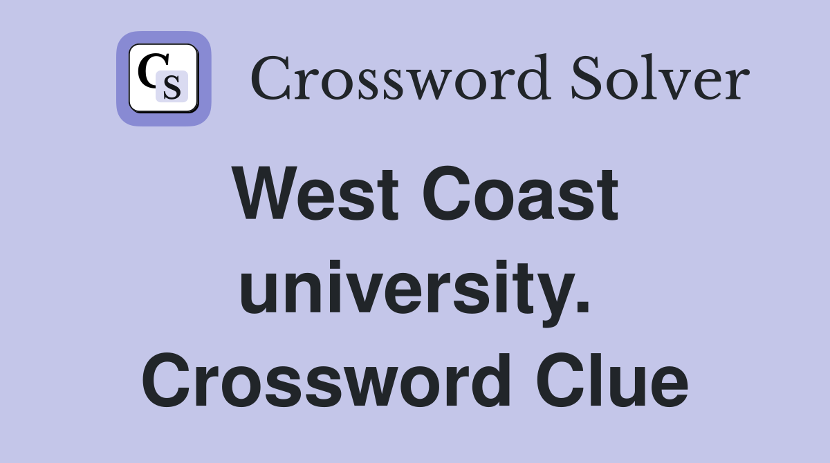 West Coast university. Crossword Clue