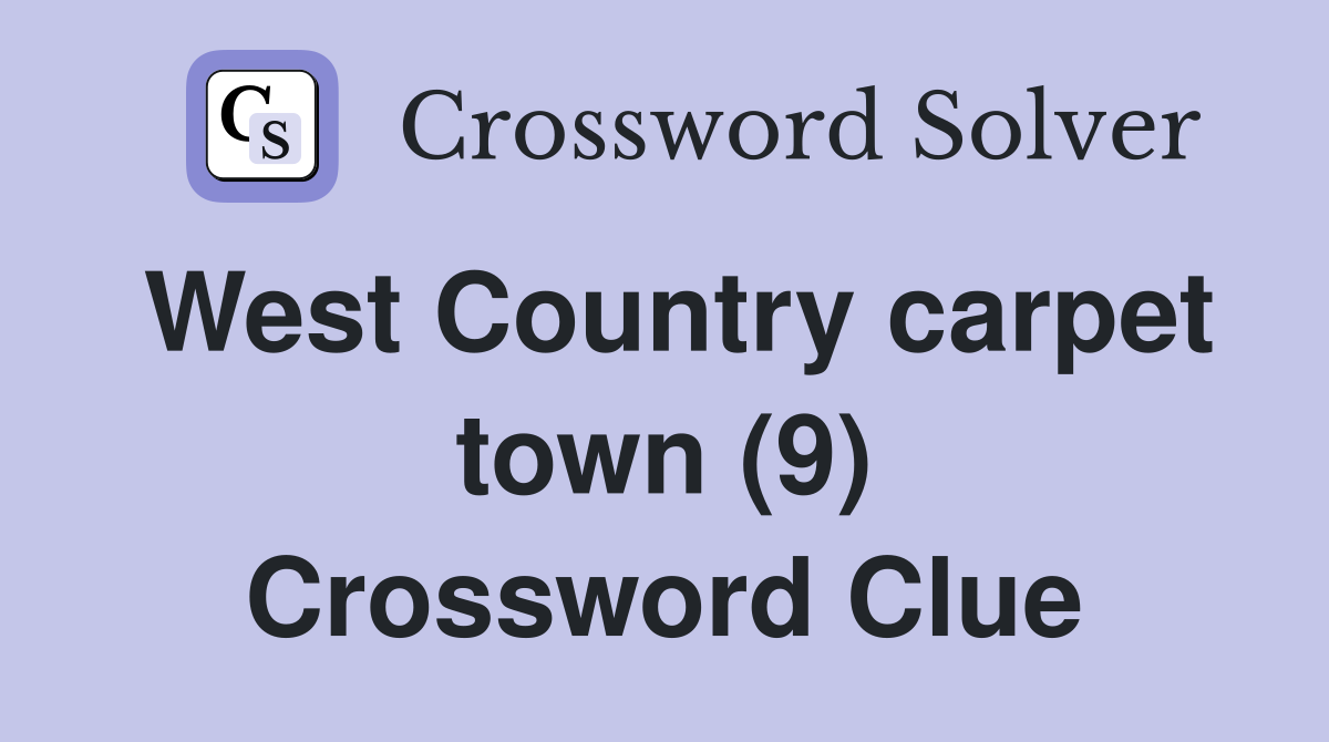 West Country carpet town (9) Crossword Clue
