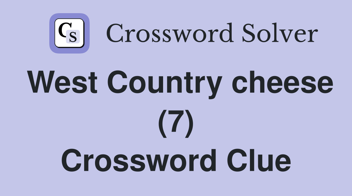 West Country cheese (7) Crossword Clue