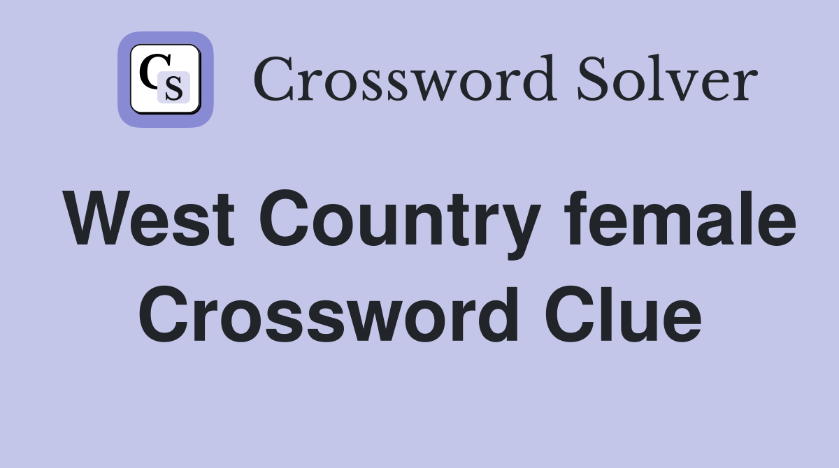 West Country female Crossword Clue