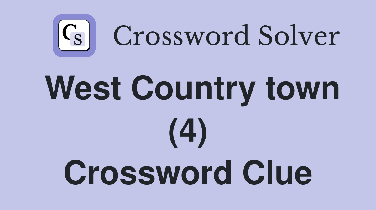 West Country town (4) Crossword Clue