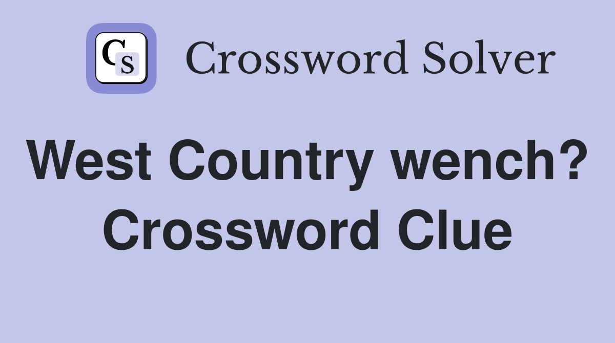 West Country wench?  Crossword Clue