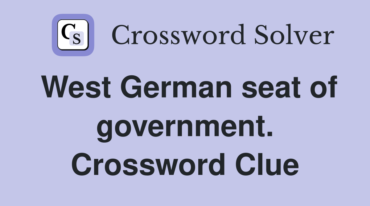 West German seat of government. Crossword Clue