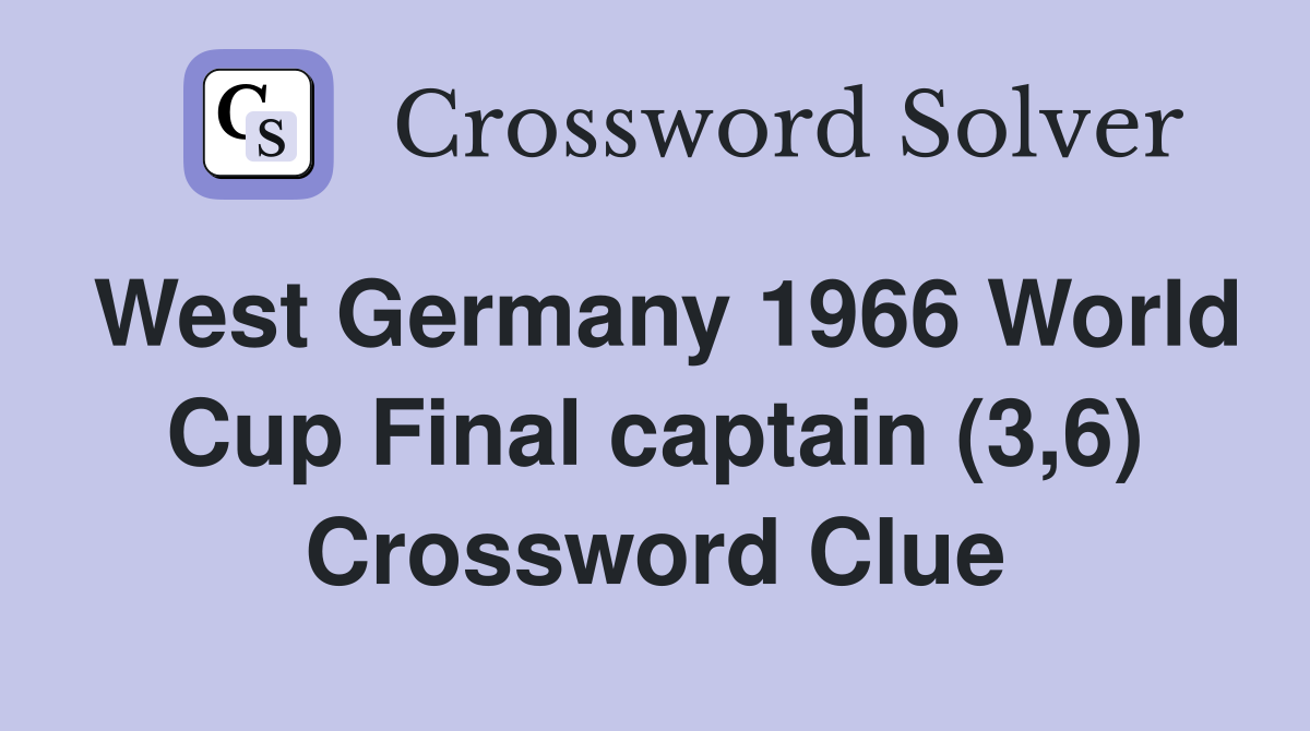 West Germany 1966 World Cup Final captain (3,6) Crossword Clue