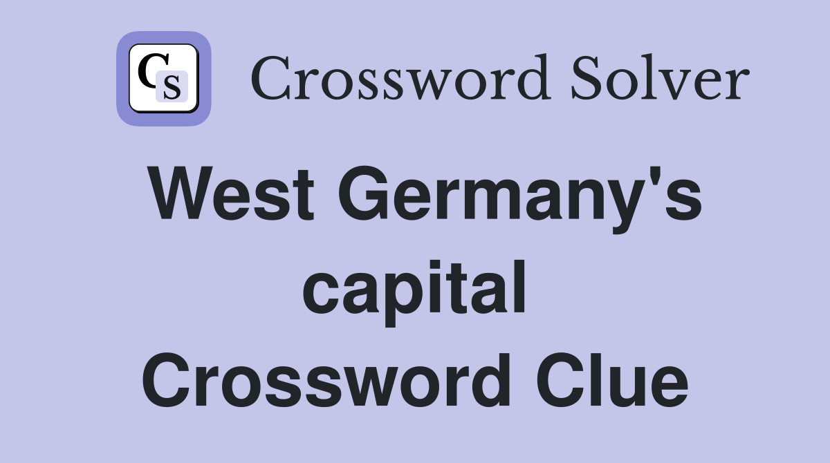 West Germany's capital Crossword Clue