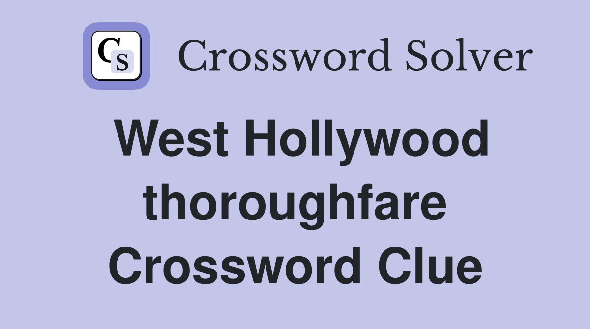 West Hollywood thoroughfare Crossword Clue