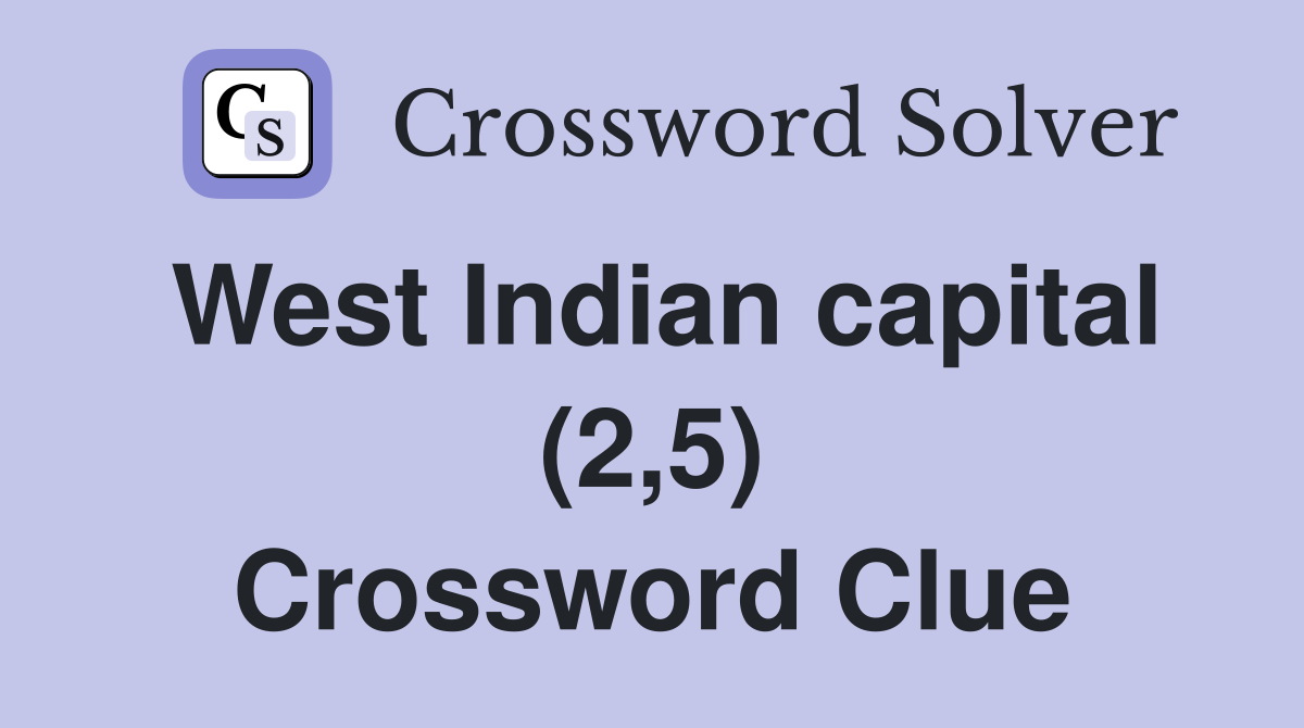 West Indian capital (2,5) Crossword Clue