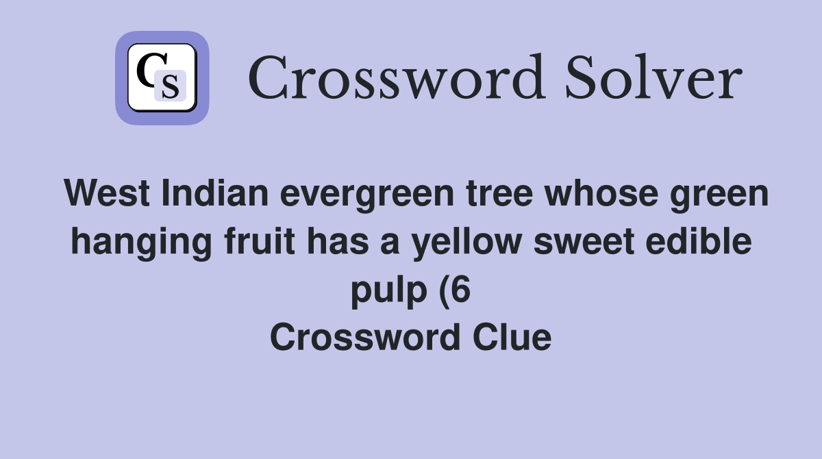 West Indian evergreen tree whose green hanging fruit has a yellow sweet West Indian evergreen tree whose green hanging fruit has a yellow sweet