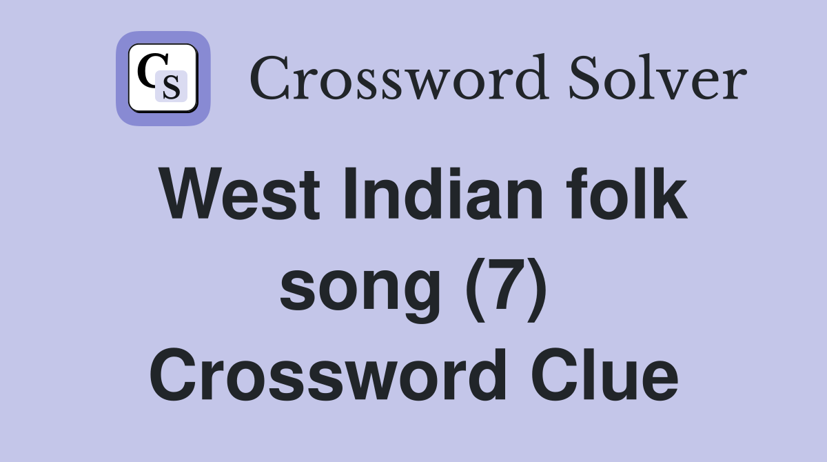 West Indian folk song (7) Crossword Clue