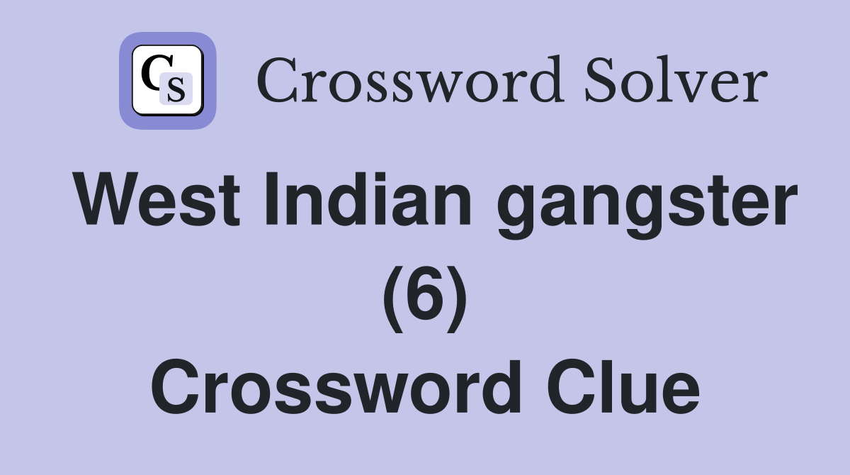 West Indian gangster (6) Crossword Clue