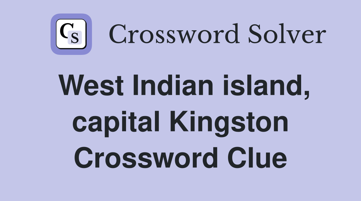 West Indian island, capital Kingston Crossword Clue