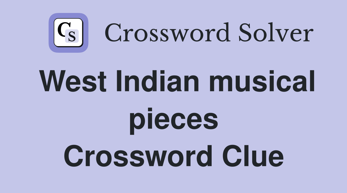 West Indian musical pieces Crossword Clue