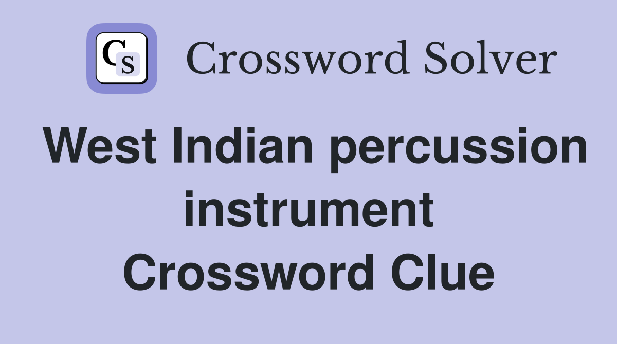 West Indian percussion instrument Crossword Clue