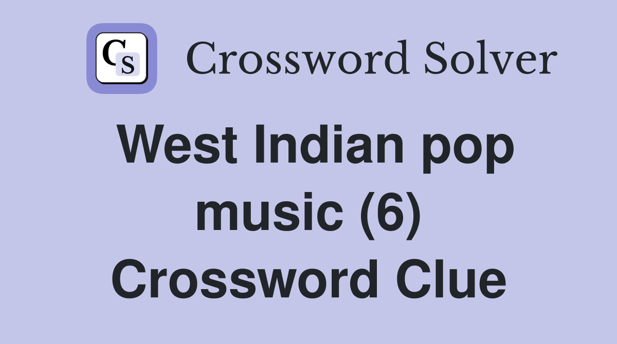 West Indian pop music (6) Crossword Clue