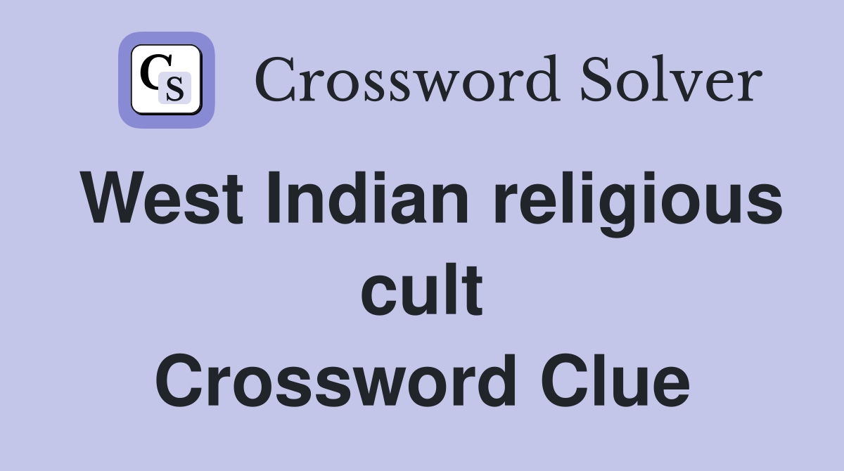 West Indian religious cult Crossword Clue