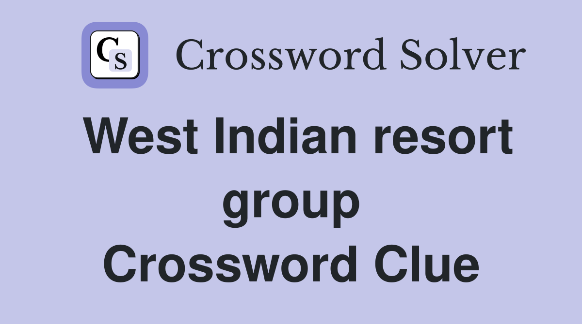 West Indian resort group Crossword Clue