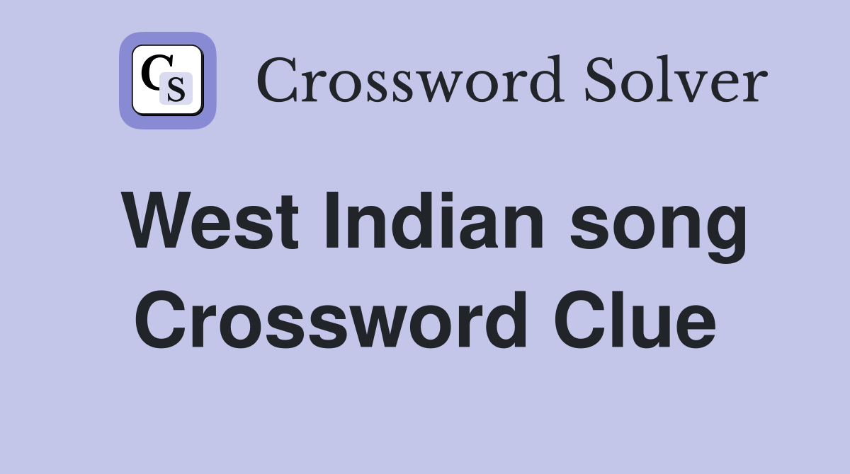 West Indian song Crossword Clue