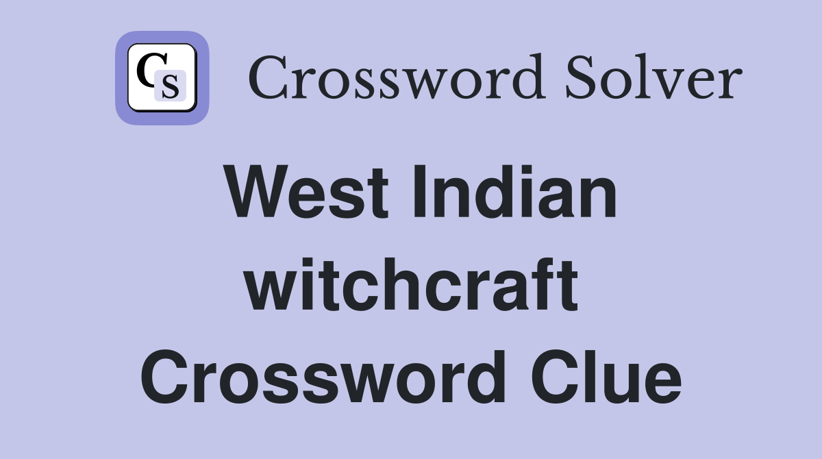 West Indian witchcraft Crossword Clue